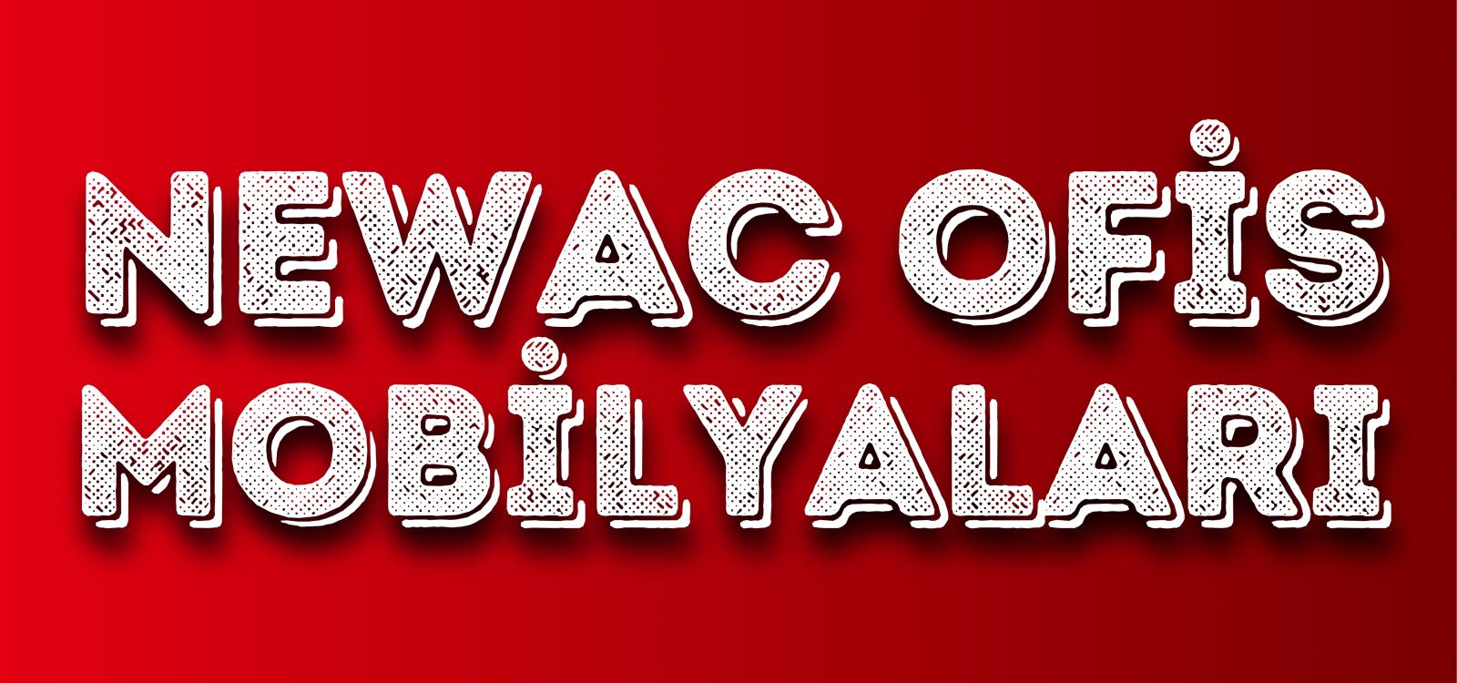 Newac Ofis Mobilyaları